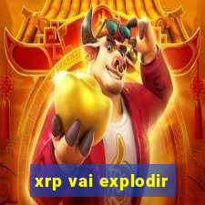 xrp vai explodir